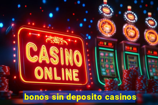 bonos sin deposito casinos