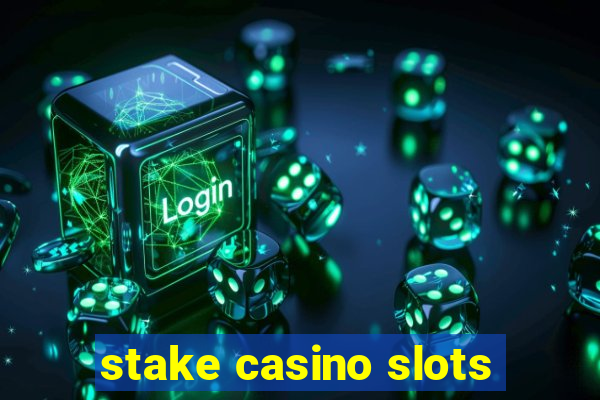 stake casino slots