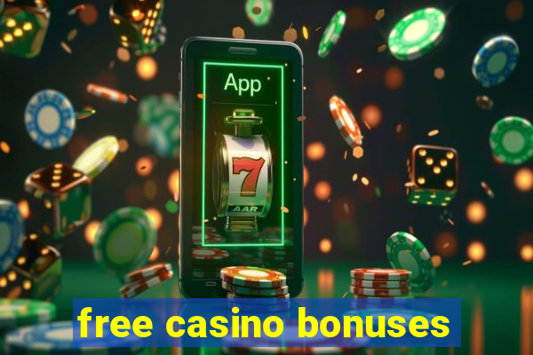 free casino bonuses