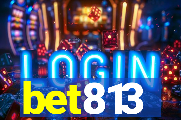 bet813