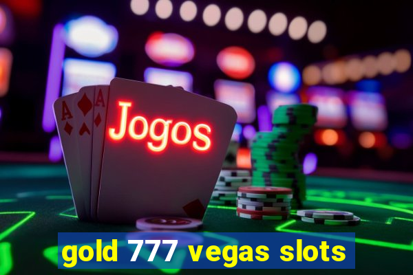 gold 777 vegas slots