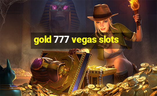 gold 777 vegas slots