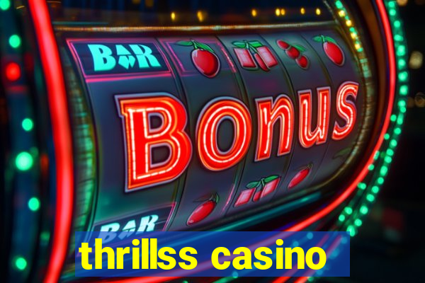 thrillss casino