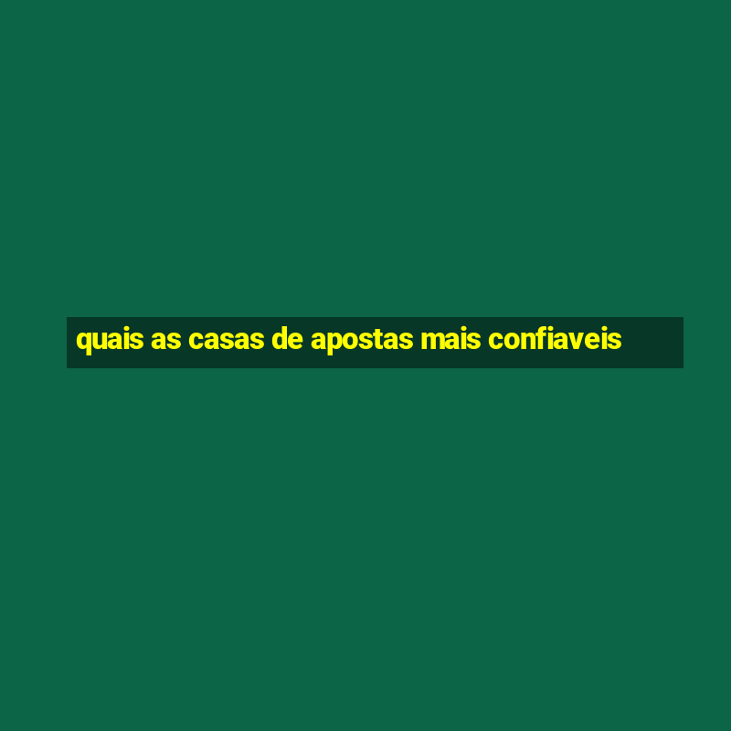 quais as casas de apostas mais confiaveis