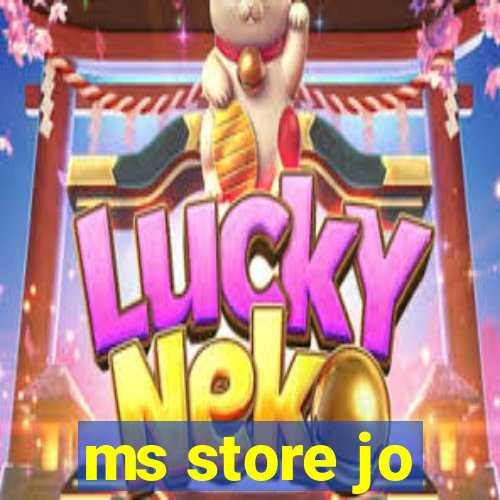 ms store jo