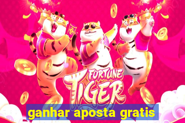 ganhar aposta gratis