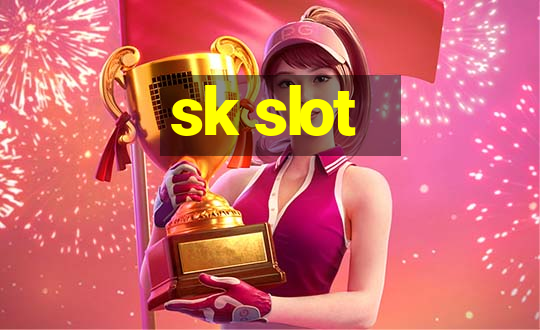 sk slot