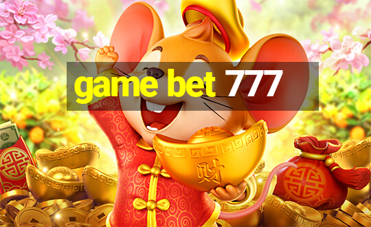 game bet 777