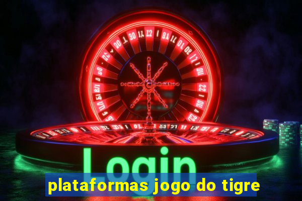 plataformas jogo do tigre