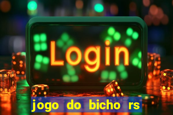 jogo do bicho rs resultado certo de hoje 14h 18h rj hoje