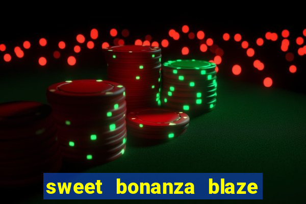 sweet bonanza blaze como jogar