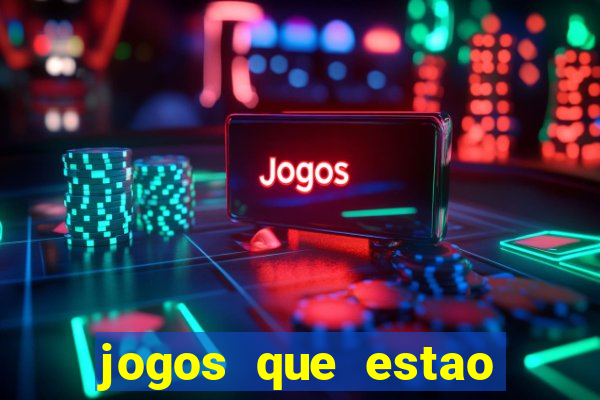 jogos que estao pagando hoje