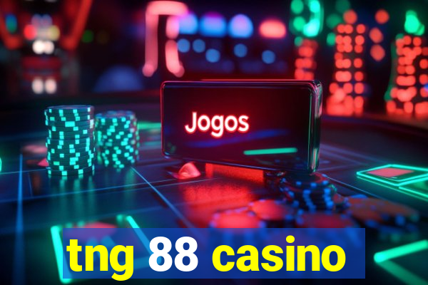 tng 88 casino