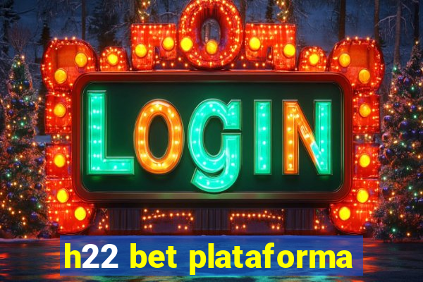 h22 bet plataforma