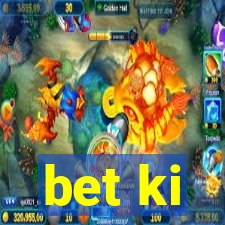 bet ki