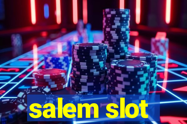 salem slot