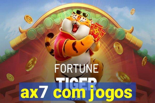 ax7 com jogos