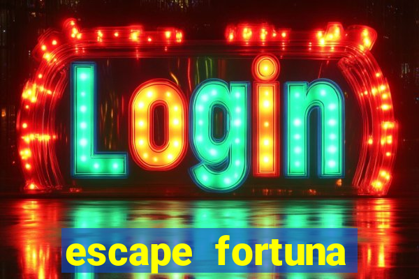 escape fortuna start 160