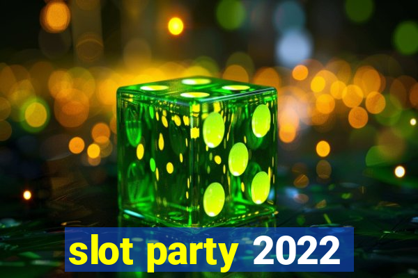 slot party 2022