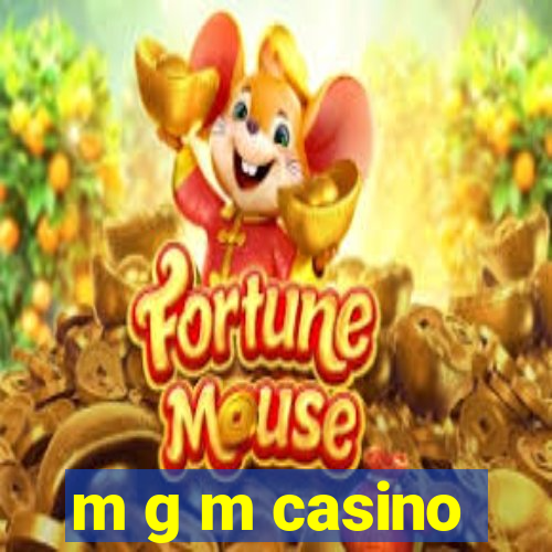 m g m casino