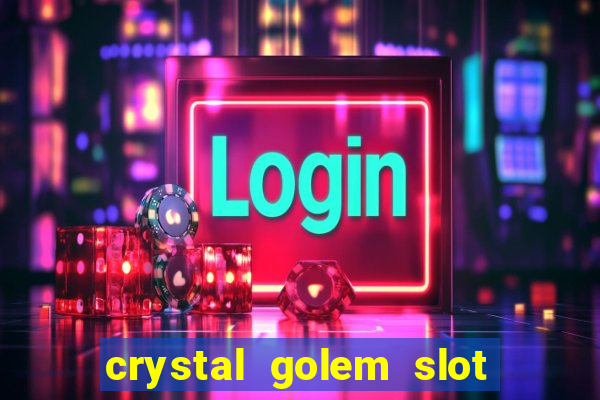 crystal golem slot free play