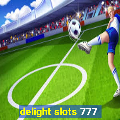 delight slots 777