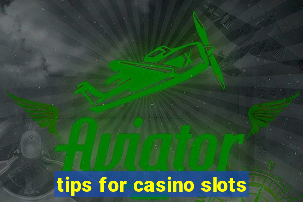 tips for casino slots