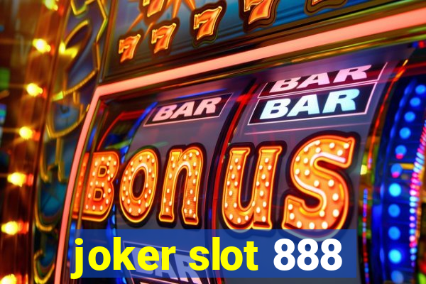 joker slot 888