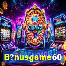 B?nusgame60