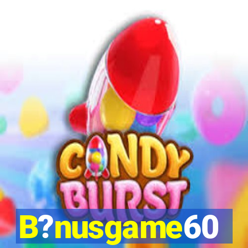 B?nusgame60