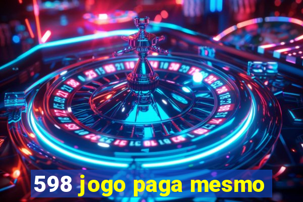 598 jogo paga mesmo