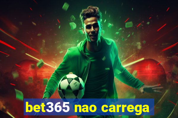 bet365 nao carrega