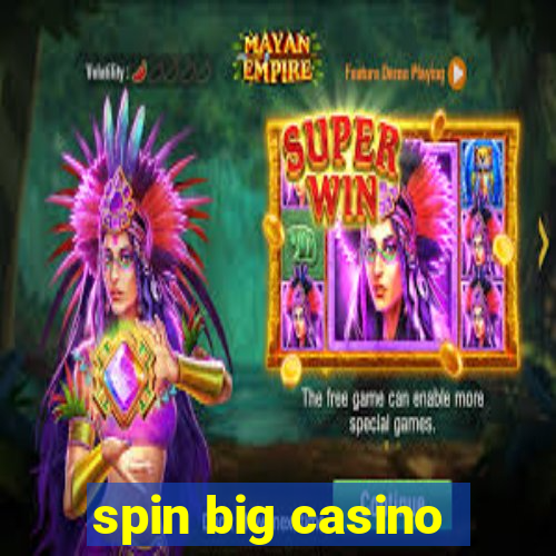 spin big casino