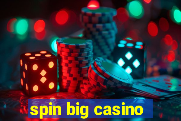 spin big casino