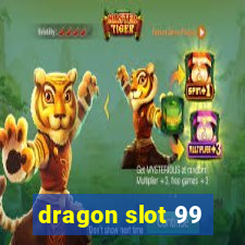 dragon slot 99