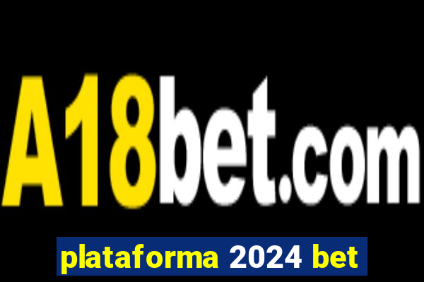 plataforma 2024 bet