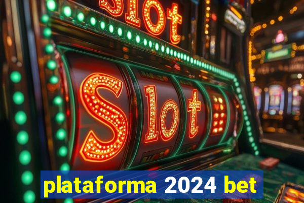 plataforma 2024 bet