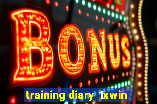 training diary 1xwin