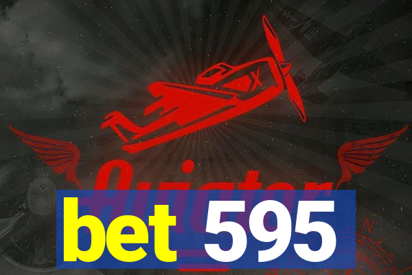 bet 595