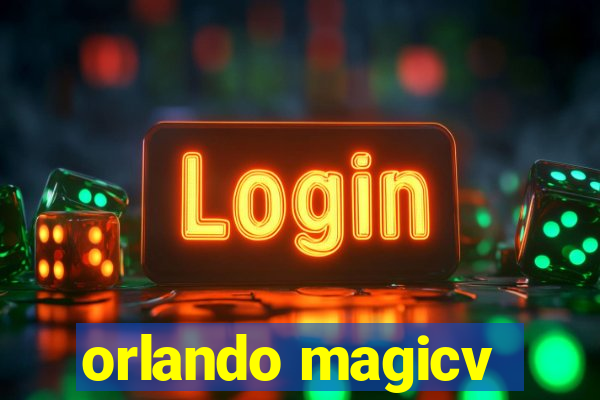 orlando magicv