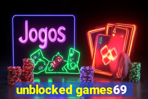 unblocked games69