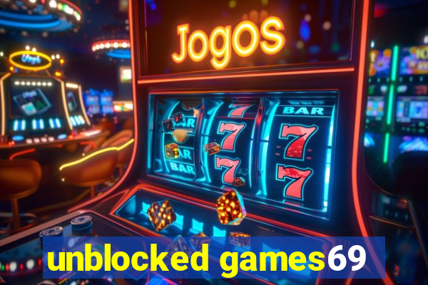 unblocked games69