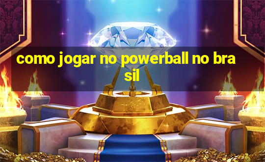 como jogar no powerball no brasil