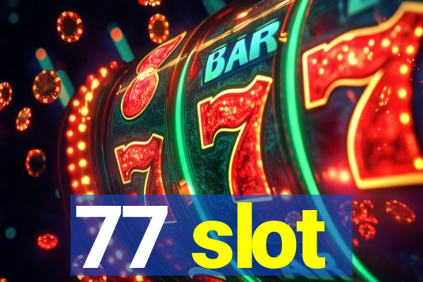 77 slot