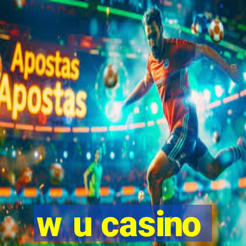 w u casino