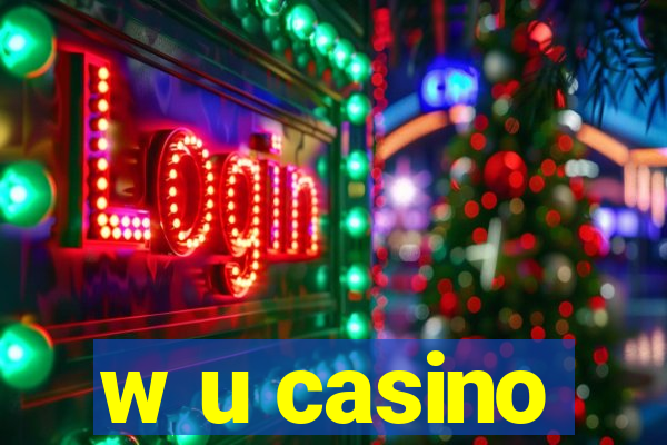 w u casino