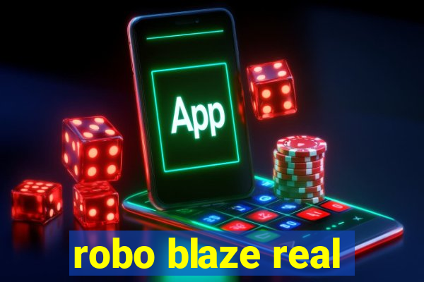 robo blaze real