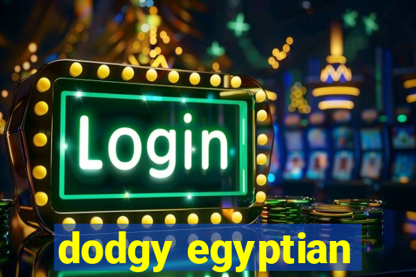 dodgy egyptian