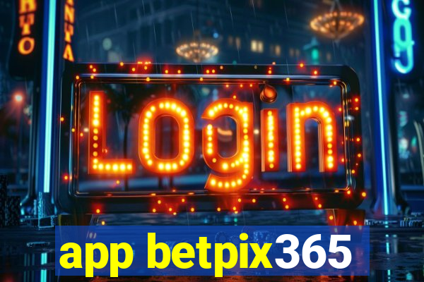 app betpix365