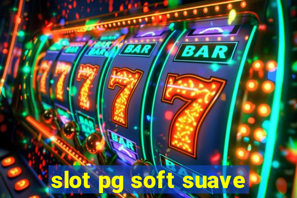 slot pg soft suave